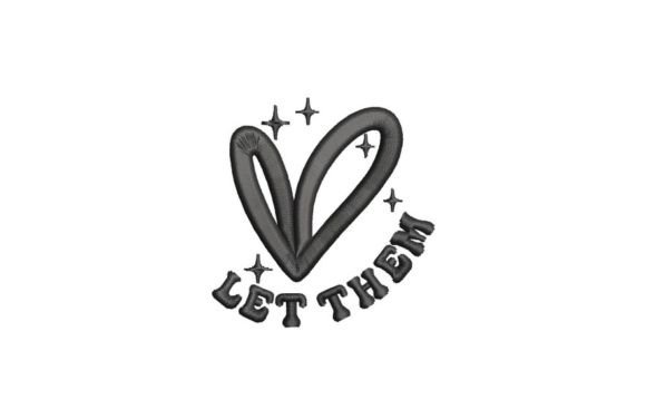 Let Them Embroidery Design